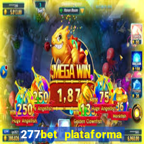 277bet plataforma de jogos